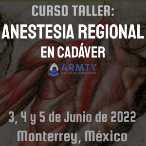 Curso Taller de Anestesia Regional en Cadáver (3,4,5 Junio 2022)